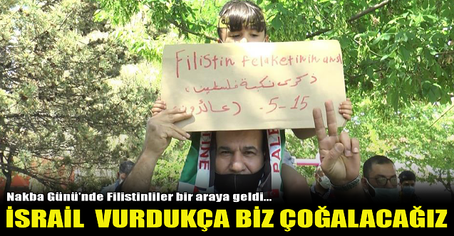 İsrail vurdukça biz çoğalacağız