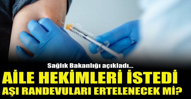 Sağlık Bakanlığı açıkladı... Aşı randevuları ertelenecek mi?