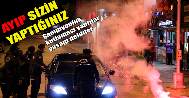 Ayıp sizin yaptığınız! Şampiyonluk kutlaması...