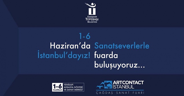 Tepebaşı, İstanbul Çağdaş Sanat Fuarı'nda