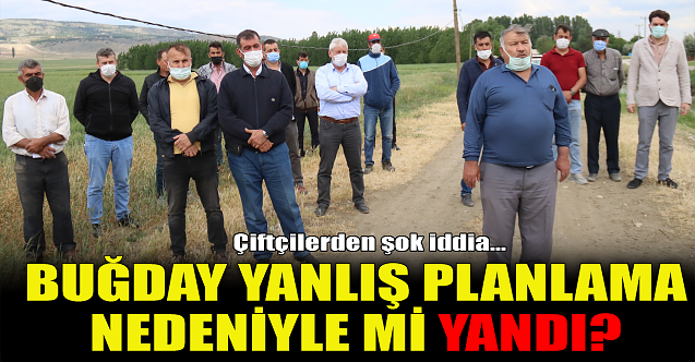 Eskişehir'de buğday yanlış planlama nedeniyle mi yandı?