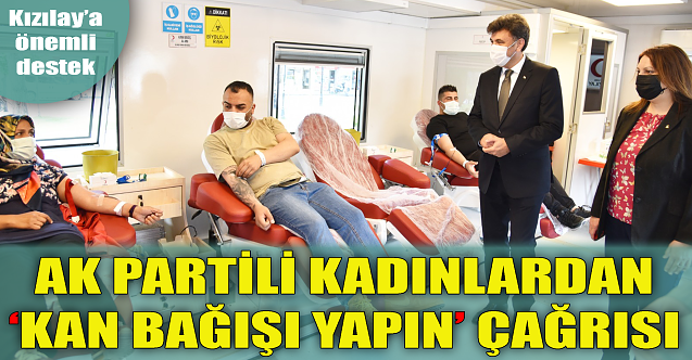 AK Partili kadınlar kan bağışına davet etti