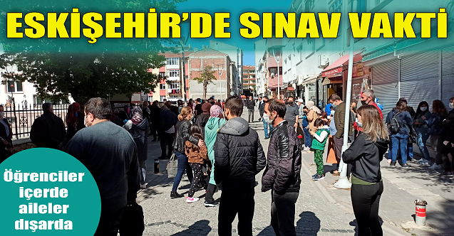 Eskişehir'de sınav vakti