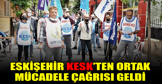 Eskişehir KESK’ten ortak mücadele çağrısı