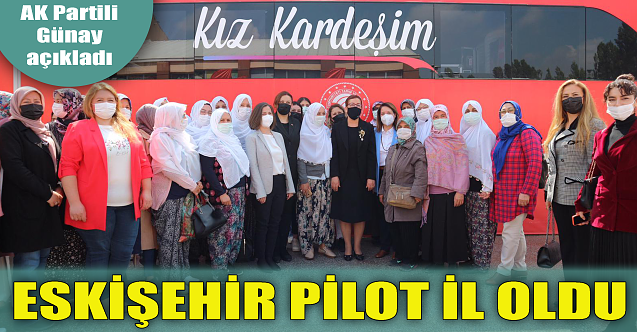 Eskişehir 'Kız Kardeşim' programında pilot il oldu!