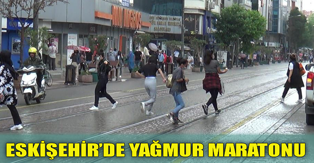 Eskişehir’de yağmur maratonu