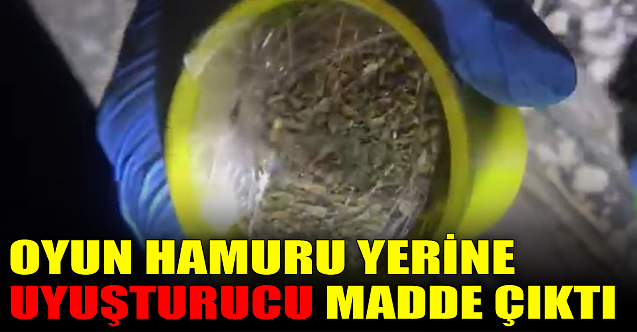 Oyun hamuru kutusundan uyuşturucu çıktı