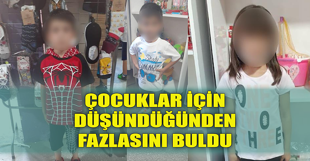 Çocuklar için düşündüğünden fazlasını buldu