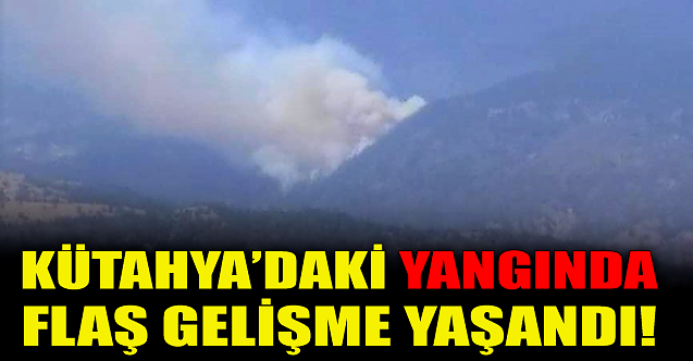 Kütahya'daki yangında flaş gelişme!