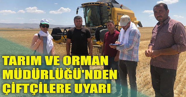 Tarım ve Orman Müdürlüğü'nden çiftçilere uyarı