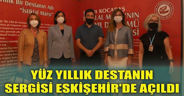 Yüz Yıllık Destanın sergisi Eskişehir'de açıldı