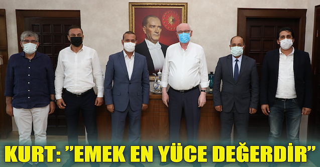 Başkan Kurt: ”Emek en yüce değerdir”
