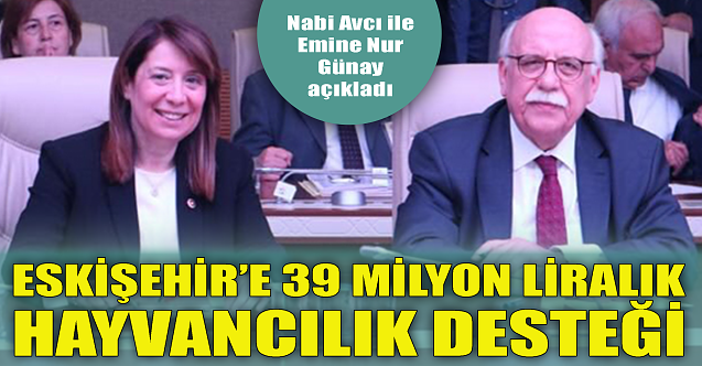 Eskişehir'e 39 milyonluk hayvancılık desteği!