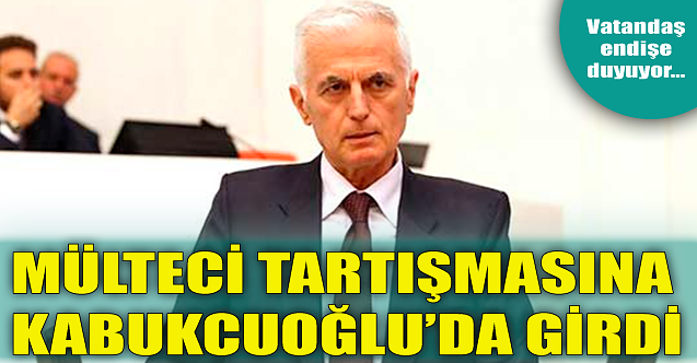Mülteci tartışmasına Kabukcuoğlu'da girdi!