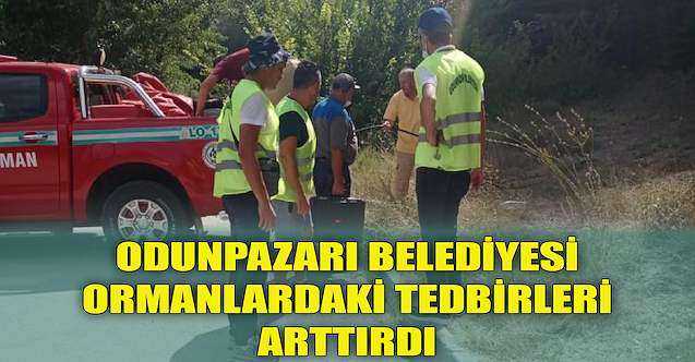 Odunpazarı Belediyesi ormanlardaki tedbirleri arttırdı
