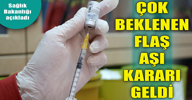 Sağlık Bakanlığı'ndan flaş aşı kararı!
