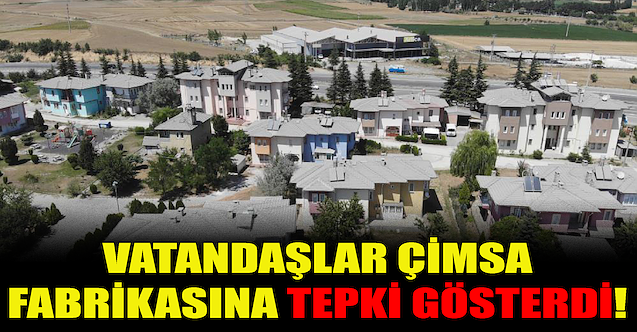 Vatandaşlardan ÇİMSA'ya tepki!