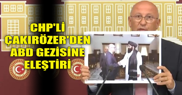 CHP'li Çakırözer'den ABD gezisine eleştiri
