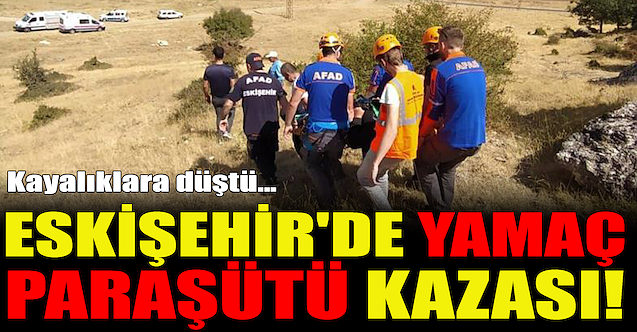 Eskişehir'de yamaç paraşütü kazası!