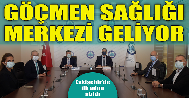 Eskişehir'e Göçmen Sağlığı Merkezi geliyor!