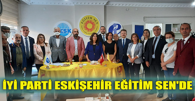 İYİ Parti Eskişehir Eğitim Sen'de