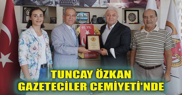 Tuncay Özkan Eskişehir Gazeteciler Cemiyeti'nde