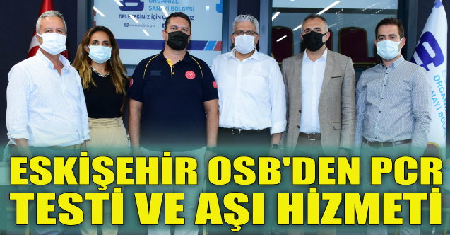 Eskişehir OSB'den PCR testi ve aşı hizmeti