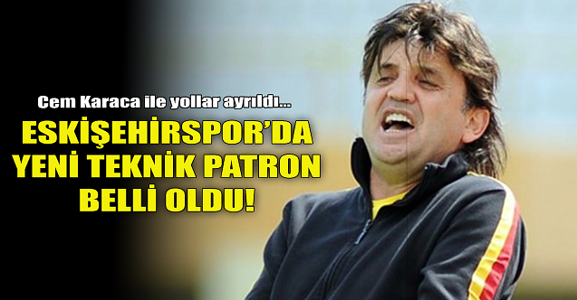 Eskişehirspor'da yeni teknik patron belli oldu!