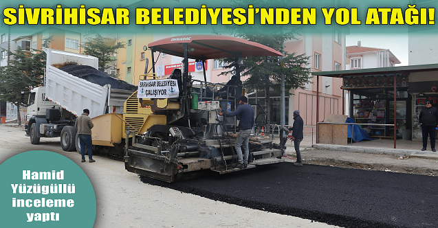 Sivrihisar Belediyesi'nden yol atağı!