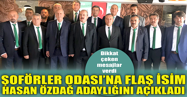 Şoförler Odası'na flaş isim: Hasan Özdağ adaylığını açıkladı!