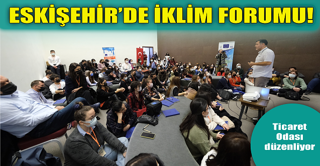 Eskişehir'de iklim forumu! ETO düzenliyor...