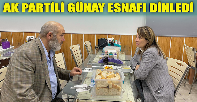 AK Partili Günay esnafı dinledi