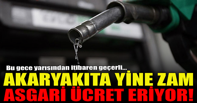 Akaryakıta yine zam! Asgari ücret eriyor...