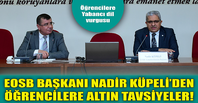 Başkan Küpeli'den öğrencilere 'altın' tavsiyeler!