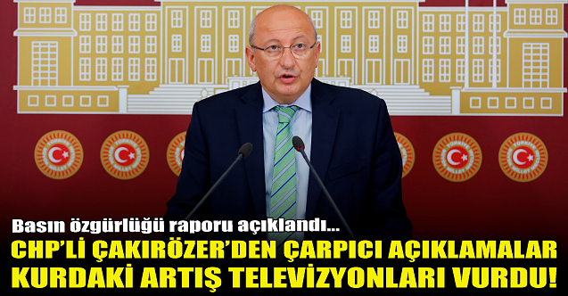 CHP'li Çakırözer'den çarpıcı açıklamalar... Kurdaki artış televizyonları vurdu!