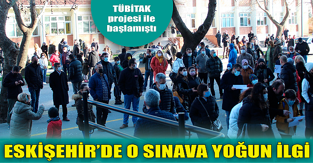 Eskişehir'de o sınava yoğun ilgi!