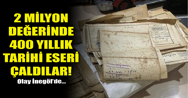 2 milyon değerinde 400 yıllık tarihi eseri çaldılar!
