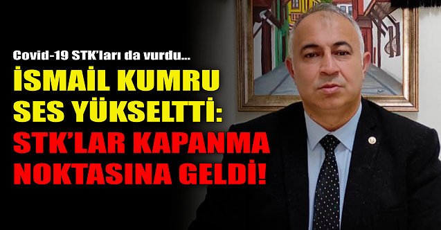 Başkan Kumru ses yükseltti: STK'lar kapanma noktasında!