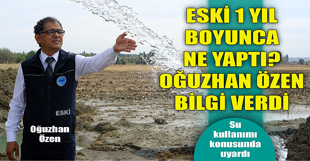 ESKİ 1 yıl boyunca ne yaptı? Oğuzhan Özen bilgi verdi...