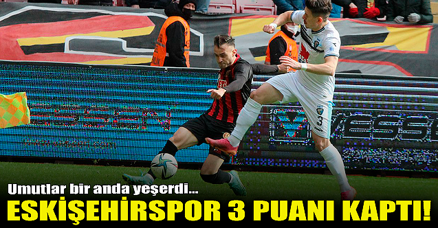 Eskişehirspor üç puanı kaptı!