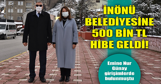İnönü Belediyesi'ne 500 bin TL hibe!