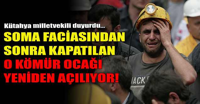 Soma faciasından sonra kapatılan kömür ocağı açılıyor!