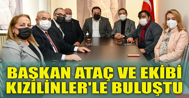 Başkan Ataç Kızılinler'le buluştu