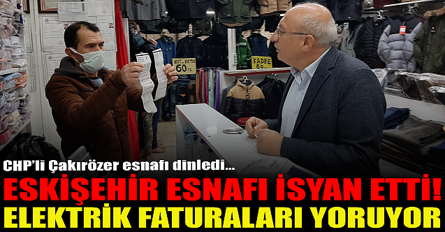 Eskişehir esnafı isyan etti: Elektrik faturaları yoruyor