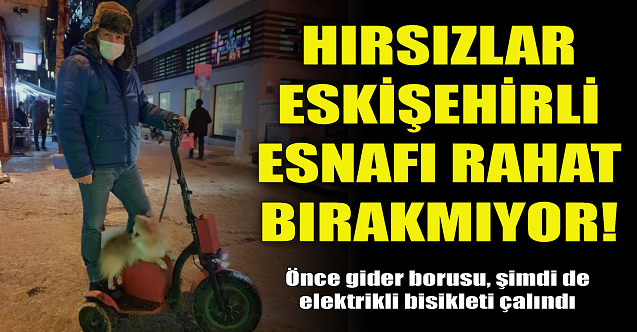 Hırsızlar Eskişehirli esnafı rahat bırakmıyor!