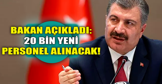 Bakan Koca açıkladı: 20 bin sağlık personeli alınacak!