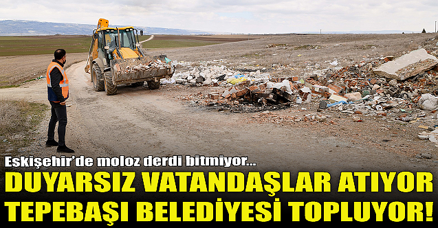 Duyarsız vatandaşlar atıyor Tepebaşı topluyor!