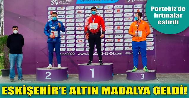 Eskişehir'e altın madalya geldi!