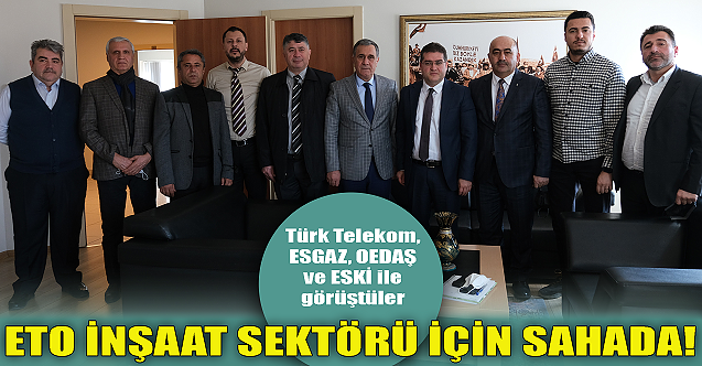 ETO inşaat sektörü için sahada!