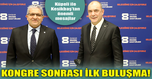 Kongreden sonra ilk buluşma!